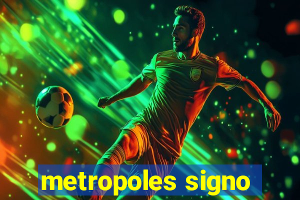 metropoles signo